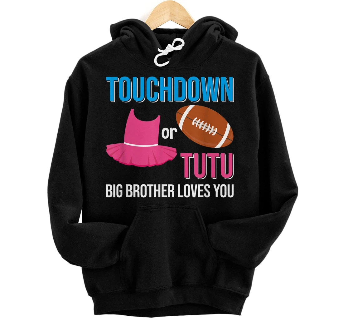 Personalized Mens Touchdown or Tutu Big Brother Loves You Funny Gender Reveal Pullover Hoodie