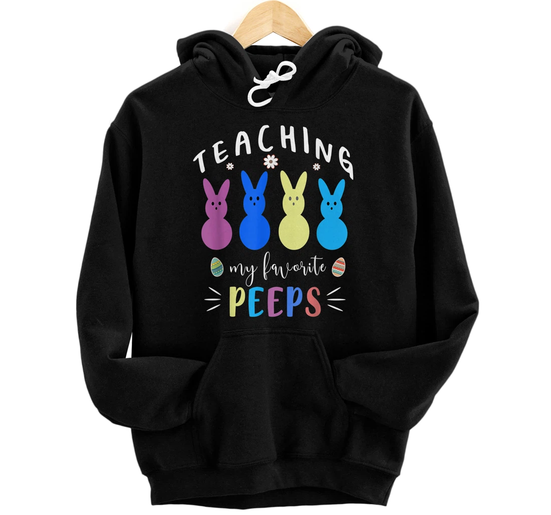 Personalized Teaching My Favorite Peeps Teacher Easter Bunny t shirt Pullover Hoodie