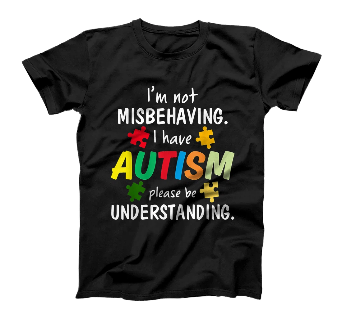 Personalized I Have Autism I'm Not Misbehaving Autism Awareness T-Shirt, Kid T-Shirt and Women T-Shirt