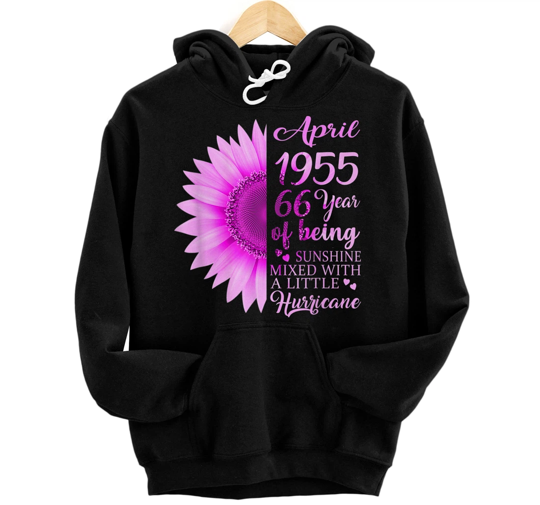 Personalized April Girl 1955 Pullover Hoodie 66 Years Old 66th Birthday Gift Pullover Hoodie