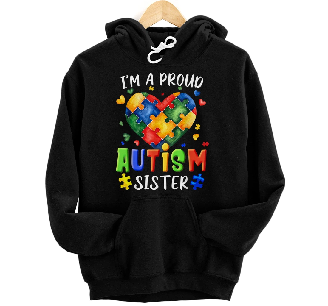 Personalized I'm A Proud Autism Sister Women Girls Autism Awareness Heart Pullover Hoodie