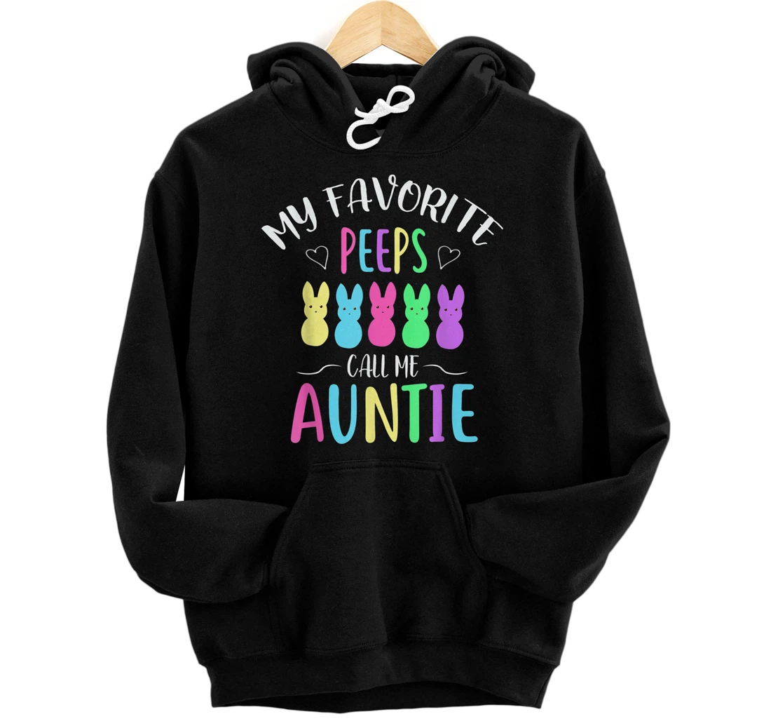 Personalized My Favorite Peeps Call Me Auntie Pullover Hoodie