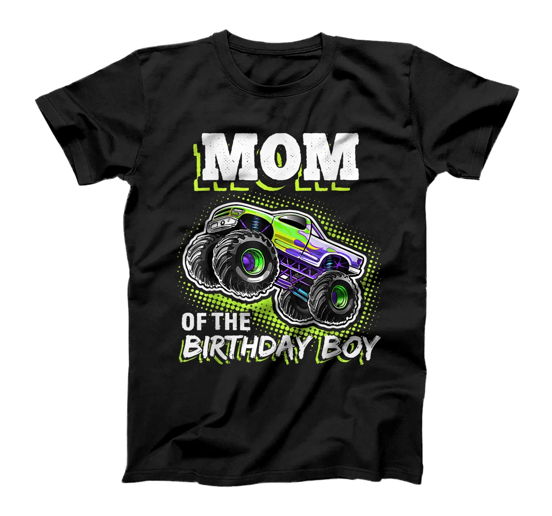 Personalized Mom of the Birthday Boy Monster Truck Birthday Novelty Gift T-Shirt, Kid T-Shirt and Women T-Shirt