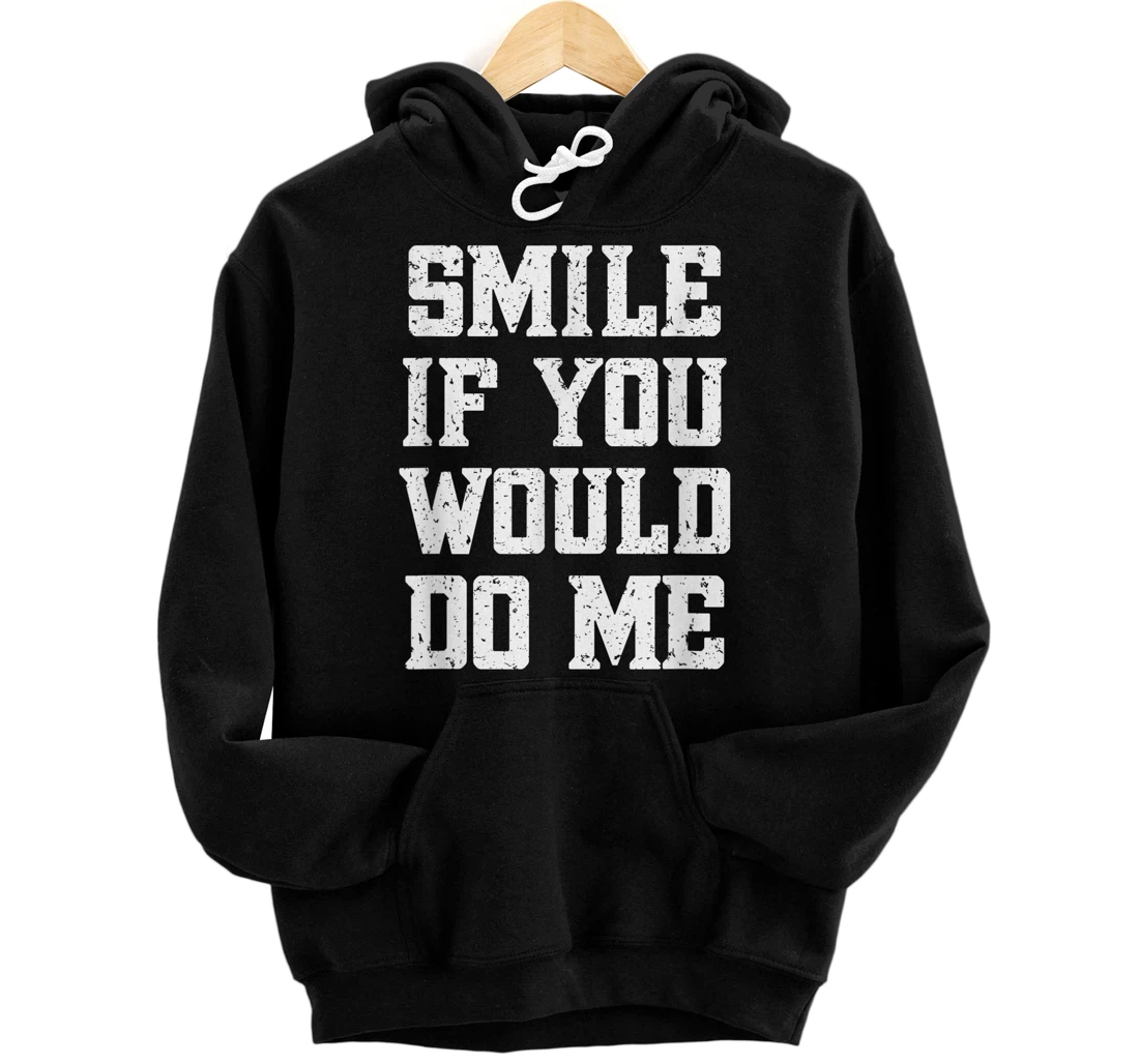 Personalized Smile If You Would Do Me Funny - Mothers Day, Fathers Day Pullover Hoodie