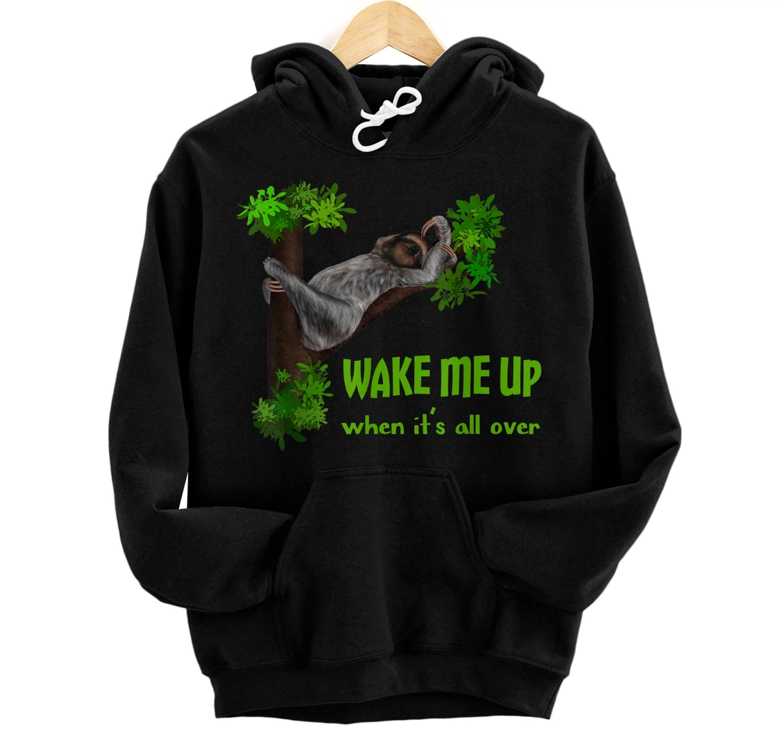 Personalized Sloth - Wake me up when it is all over (D010-1367A) Pullover Hoodie