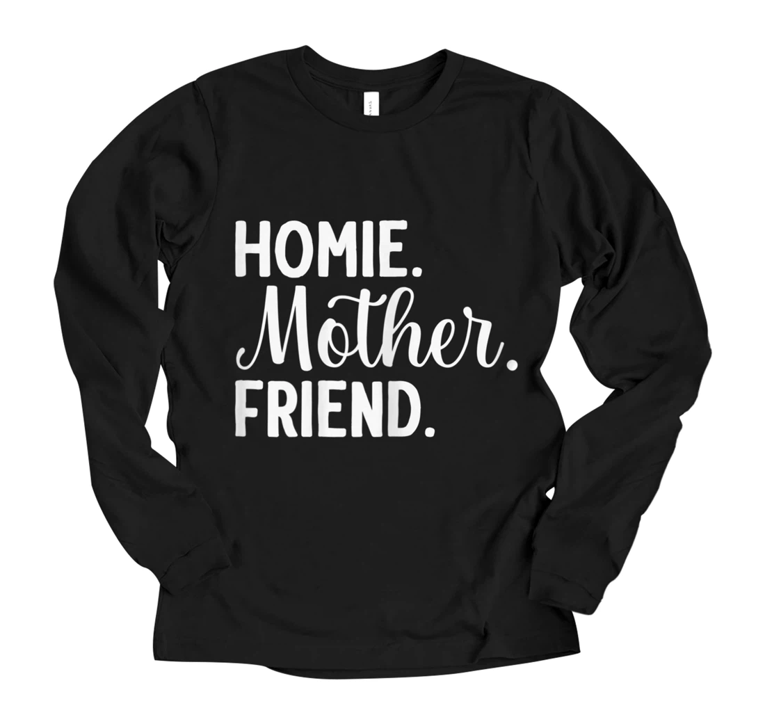 Personalized Womens Homie Mother Friend Best Mom Ever Mothers Day Loving Mama Long Sleeve T-Shirt