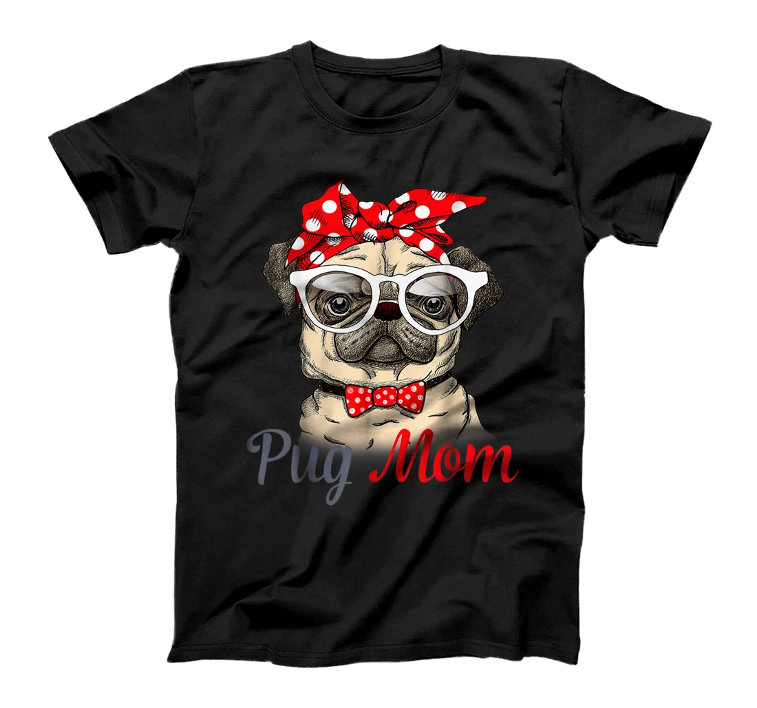 Personalized Pug Mom Mother's Day Funny Pug Mother's Day T-Shirt, Kid T-Shirt and Women T-Shirt