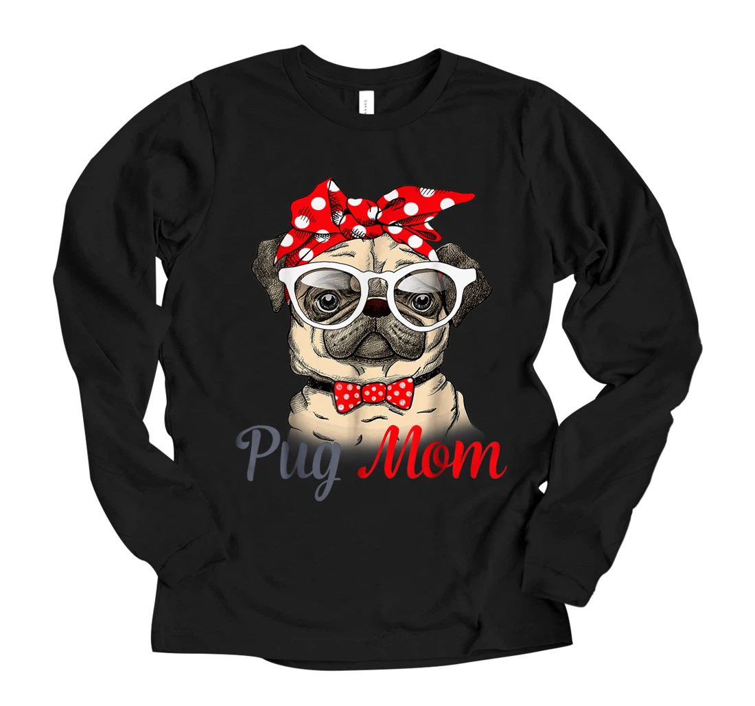 Personalized Pug Mom Mother's Day Funny Pug Mother's Day Long Sleeve T-Shirt