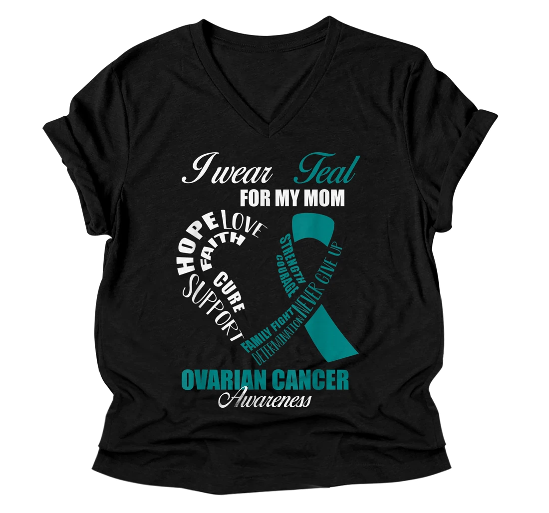 I wear Teal for my Mom Ovarian Cancer Awareness Gift Tees V-Neck T-Shirt