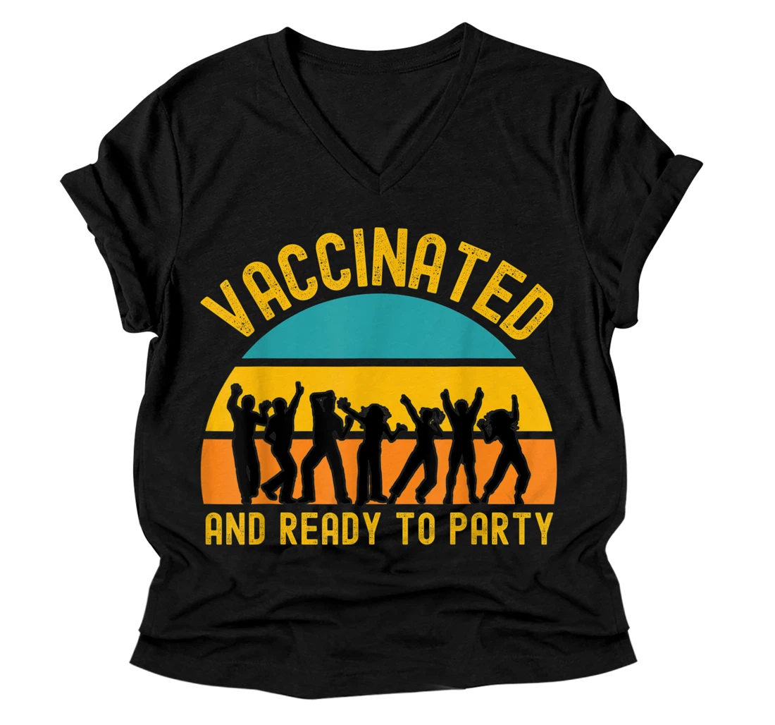 Vaccinated and ready to party funny vaccine 2021 V-Neck T-Shirt