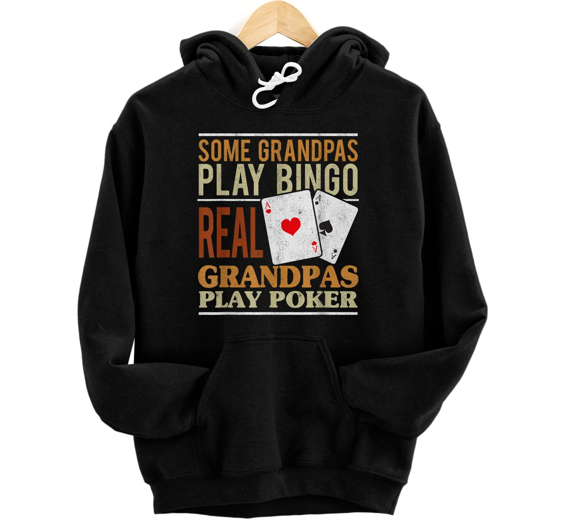 Mens Poker Texas Holdem Real Grandpas Play Poker Funny Granddad Pullover Hoodie