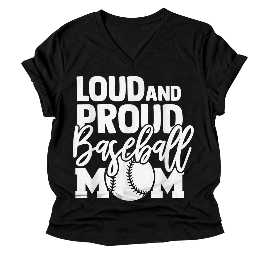 Loud Proud Mom Baseball Mother V-Neck T-Shirt