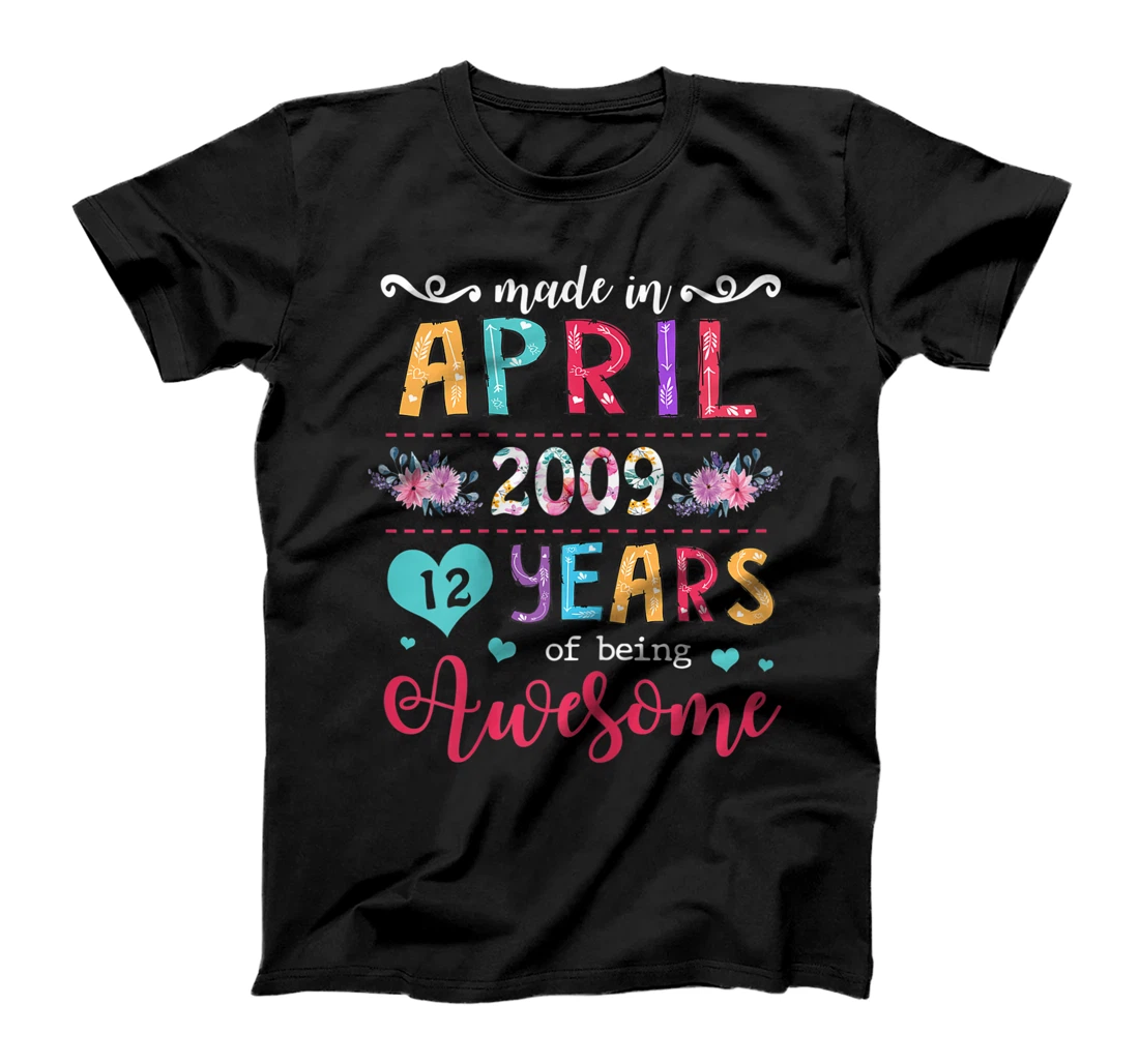 Womens April Girls 2009 Birthday Gift 12 Years Old Made In 2009 T-Shirt, Women T-Shirt