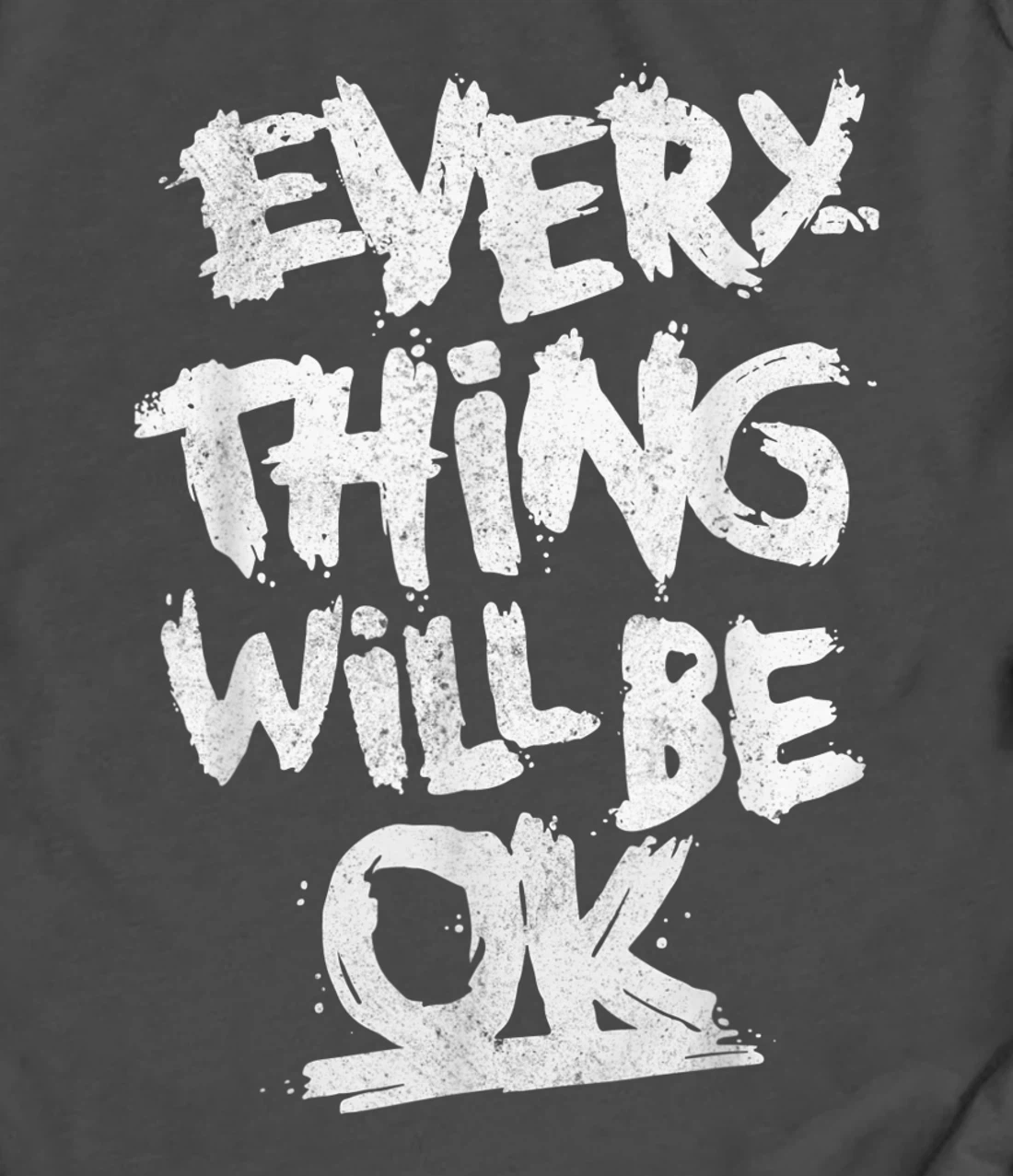 Everything will be ok t shirt Clearance