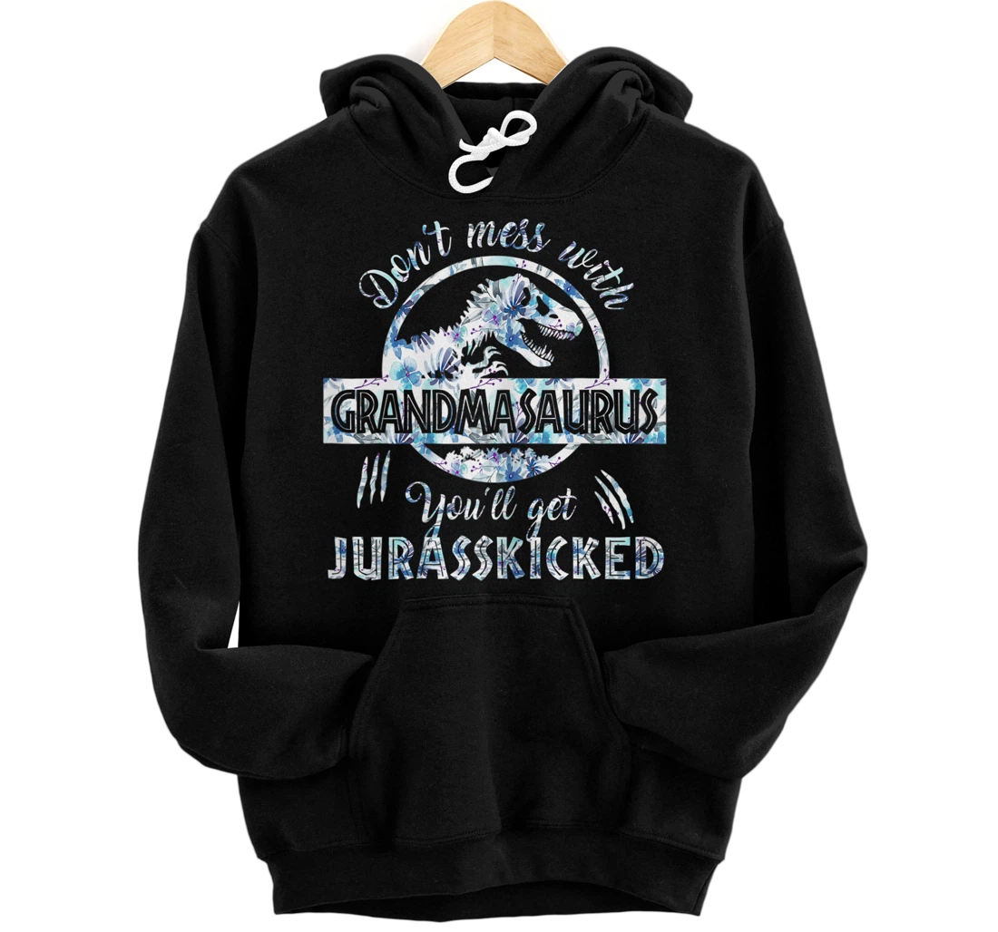 Personalized Womens Dont Mess With Grandmasaurus Youll Get Jurasskicked Mothers Pullover Hoodie