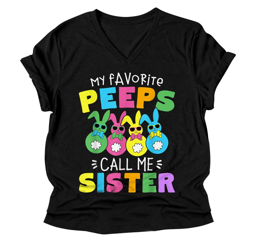 Personalized My Favorite Peeps Call Me Sister Sis Easter Basket Stuffer V-Neck T-Shirt