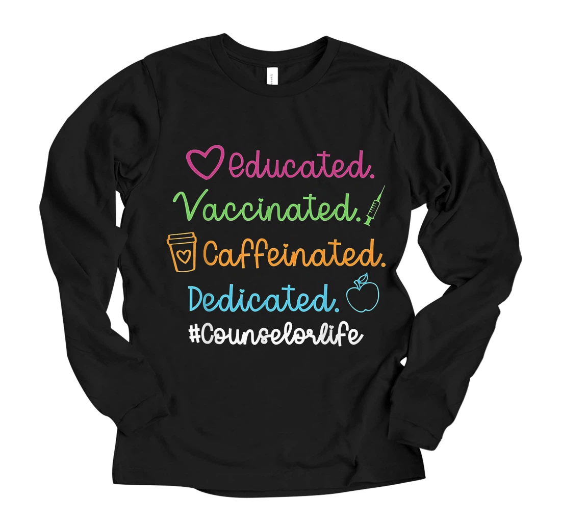 Personalized Educated Vaccinated Caffinated Dedicated Counselor Long Sleeve T-Shirt