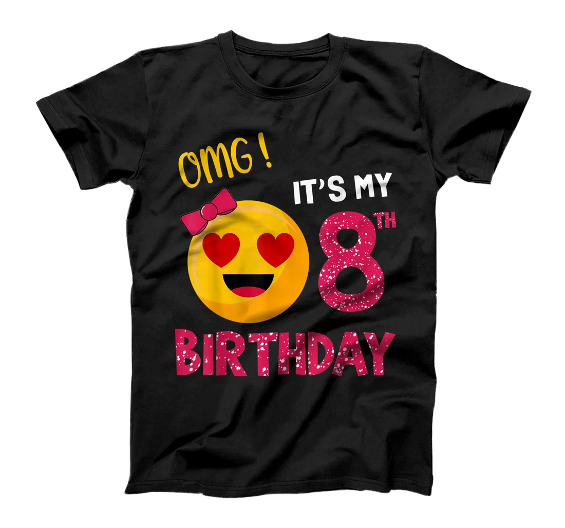 Personalized OMG It's My 8th Birthday 8 Years Old Girls Emoji Birthday T-Shirt, Kid T-Shirt and Women T-Shirt