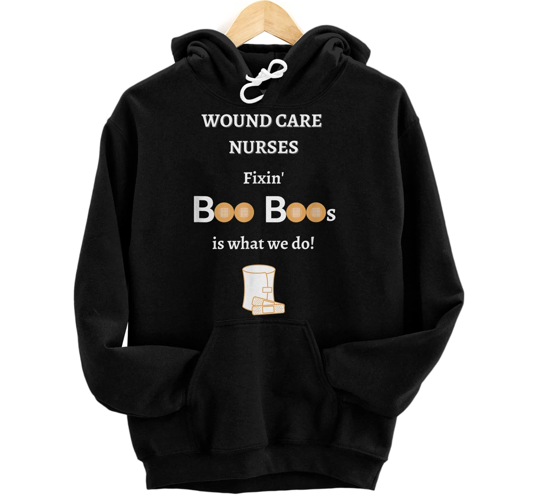 Personalized FUNNY WOUND CARE NURSE LPN RN WOMENS MENS CLOTHES TEES GIFT Pullover Hoodie