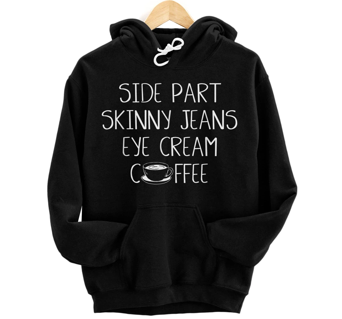 Personalized Side Part Skinny Jeans Eye Cream Coffee Pullover Hoodie