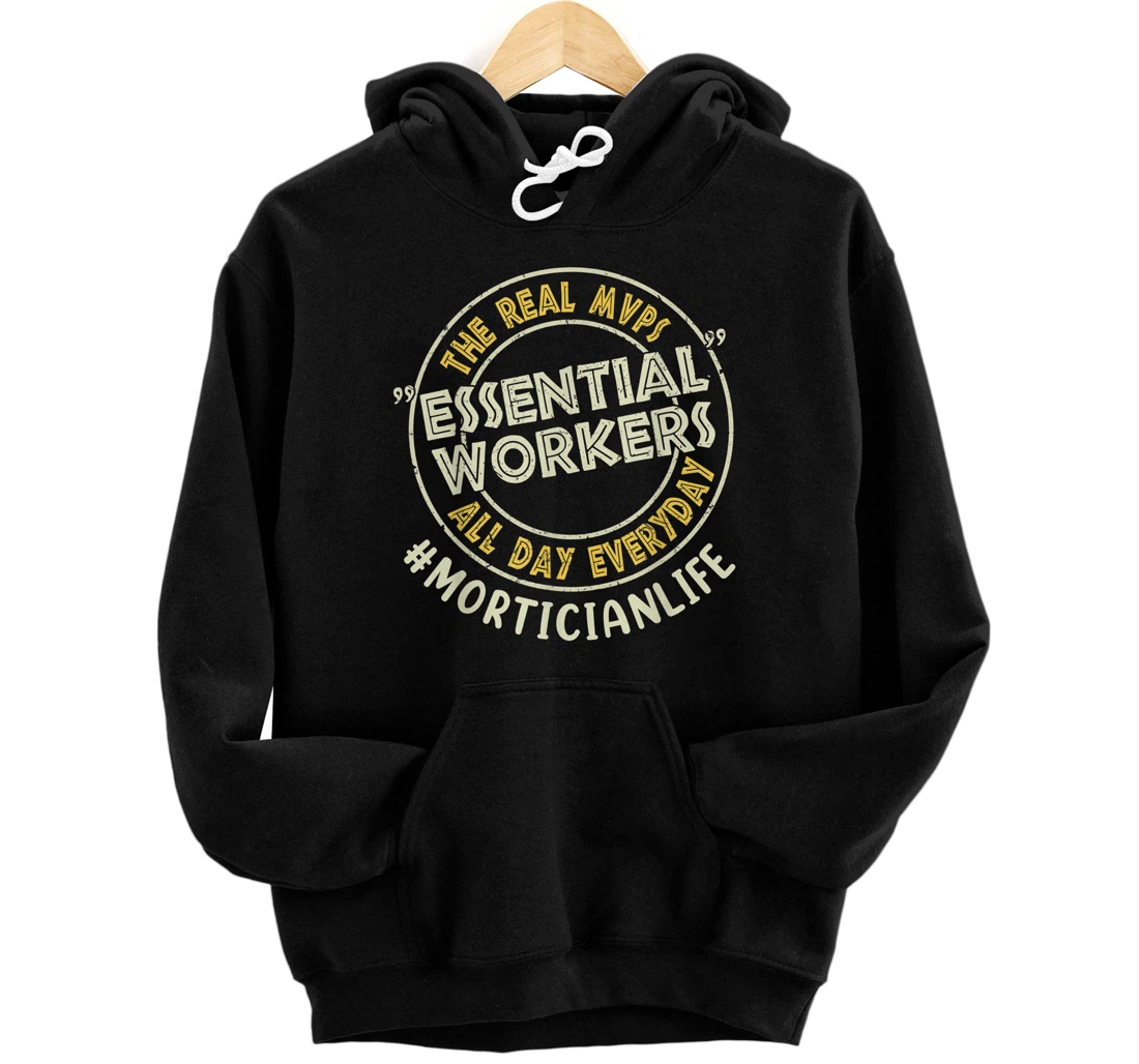 Personalized Mortician The Real MVPs Essential Workers All Day Everyday Pullover Hoodie