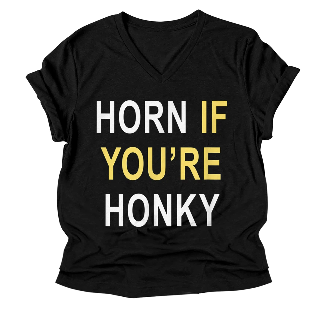 Horn If You're Honky V-Neck T-Shirt