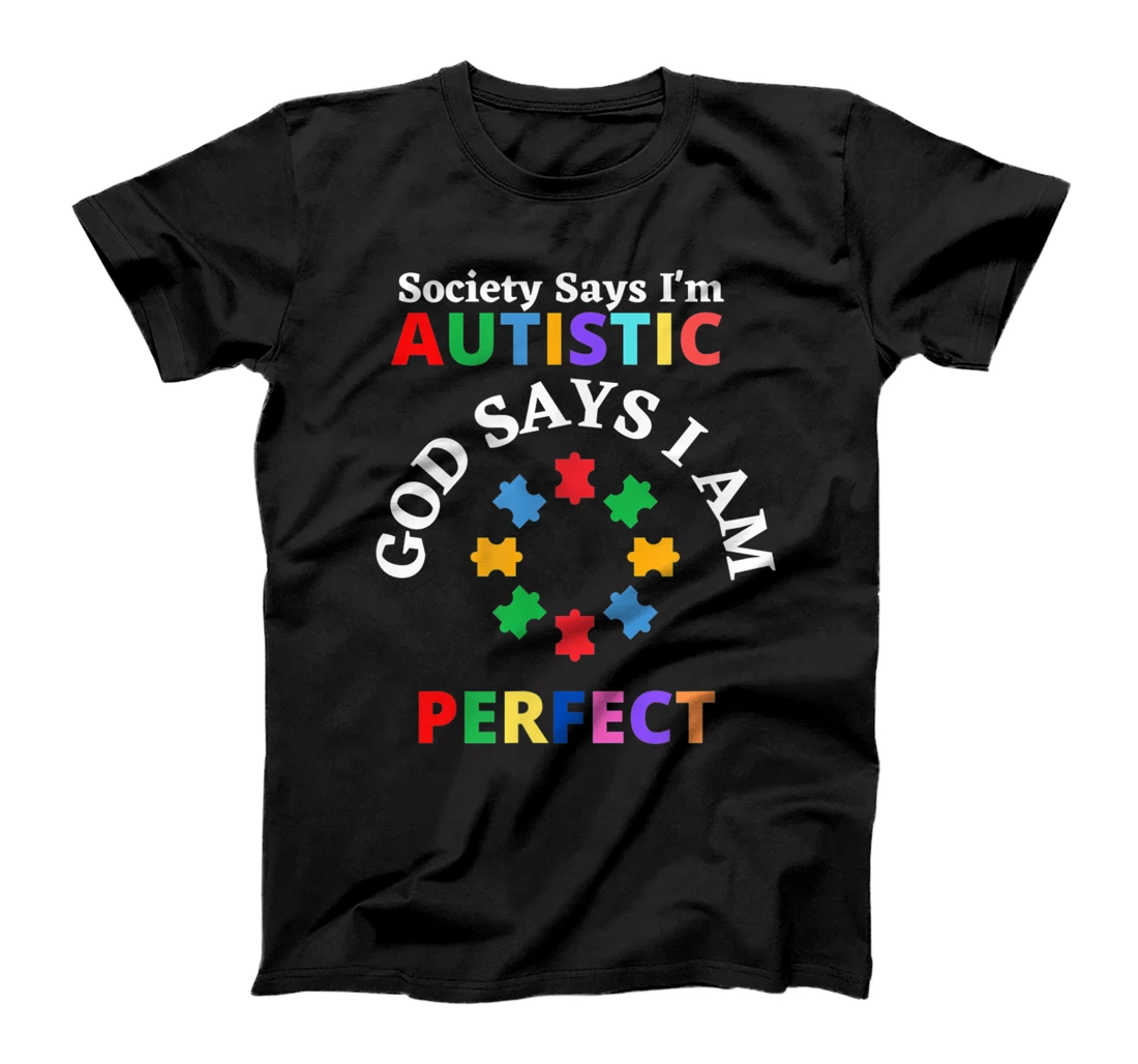 Personalized Society Says I'm Autistic God Says I'm perfect T-Shirt, Women T-Shirt