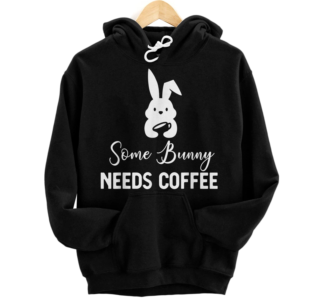 Personalized Some Bunny Needs Coffee Funny Rabbit For Easter Day Pullover Hoodie