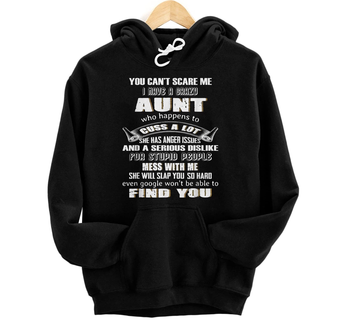 Personalized You Can't Scare Me I Have A Crazy Aunt Who Happens To Cuss Pullover Hoodie