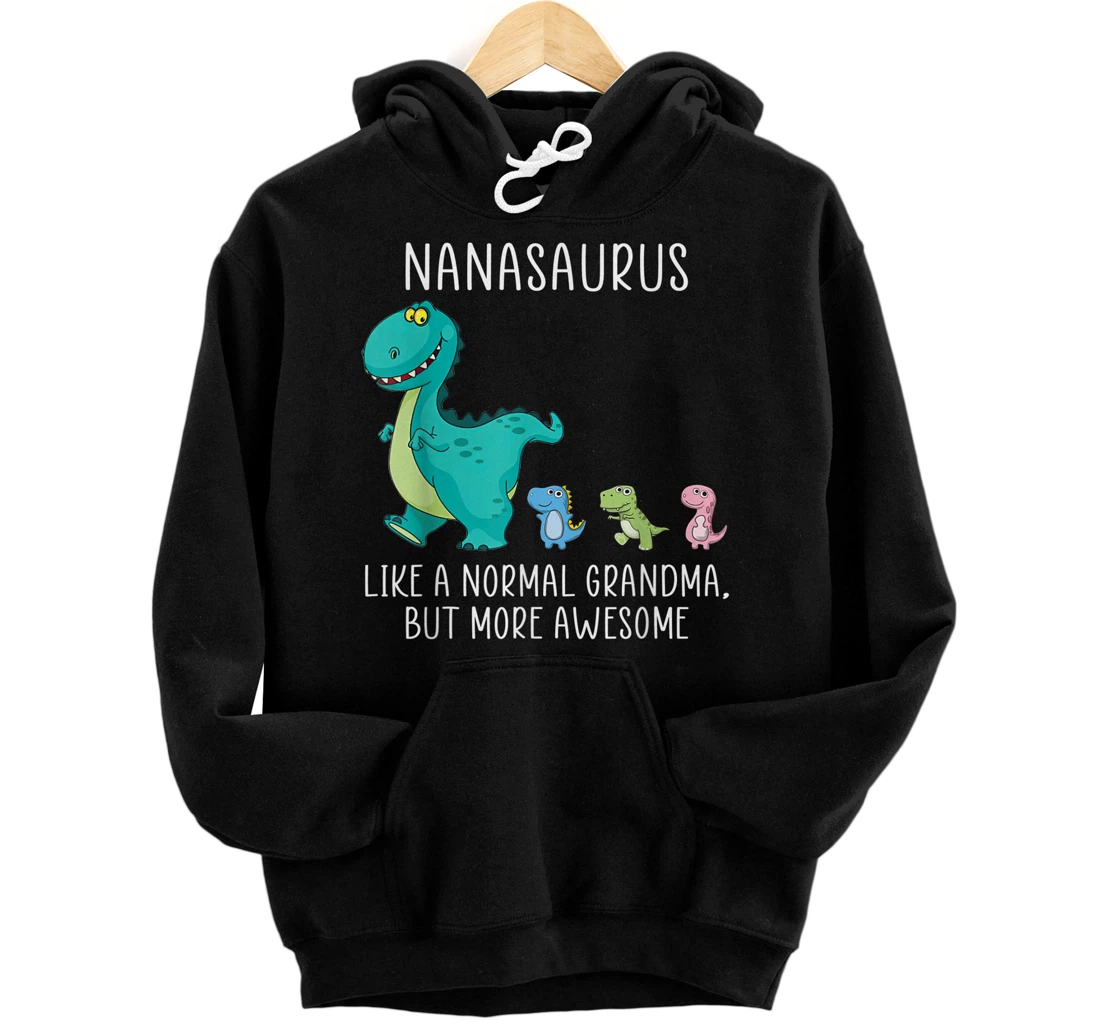 Personalized Nanasaurus like a normal grandma but more awesome Dinosaurs Pullover Hoodie