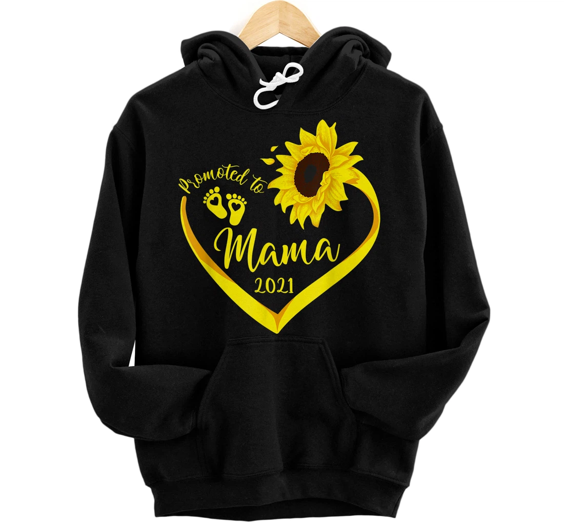 Sunflower Mothers Day - Promoted to Mama 2021 Pullover Hoodie