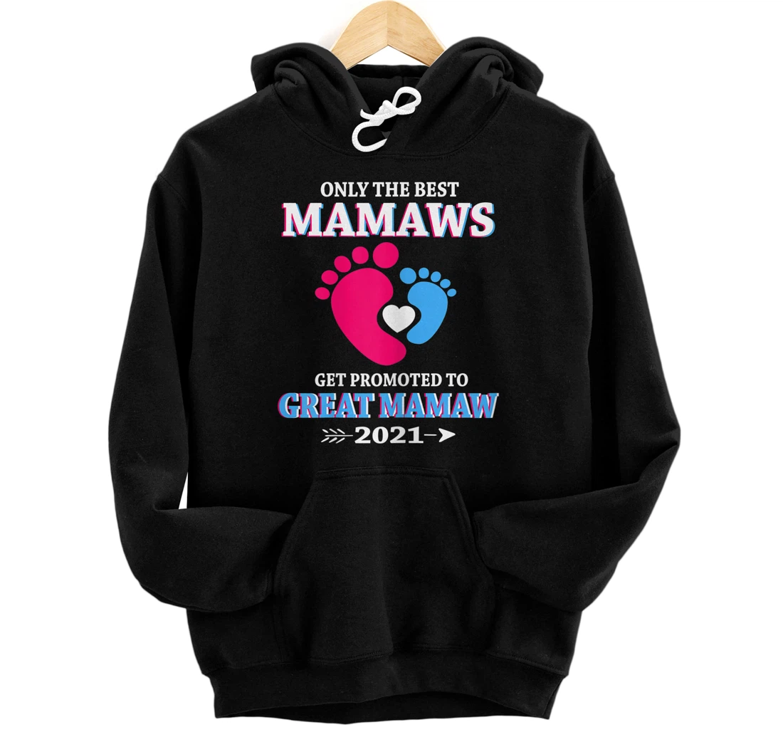 Personalized Womens Only The Best Mamaws Get Promoted To Great Mamaw 2021 Pullover Hoodie