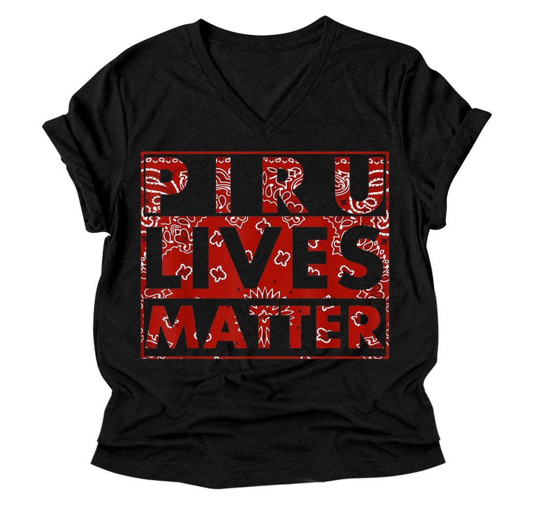 Piru Lives Matter V-Neck T-Shirt