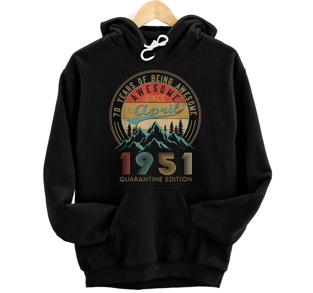 70 Years Old 70th Birthday Decoration April 1951 Pullover Hoodie