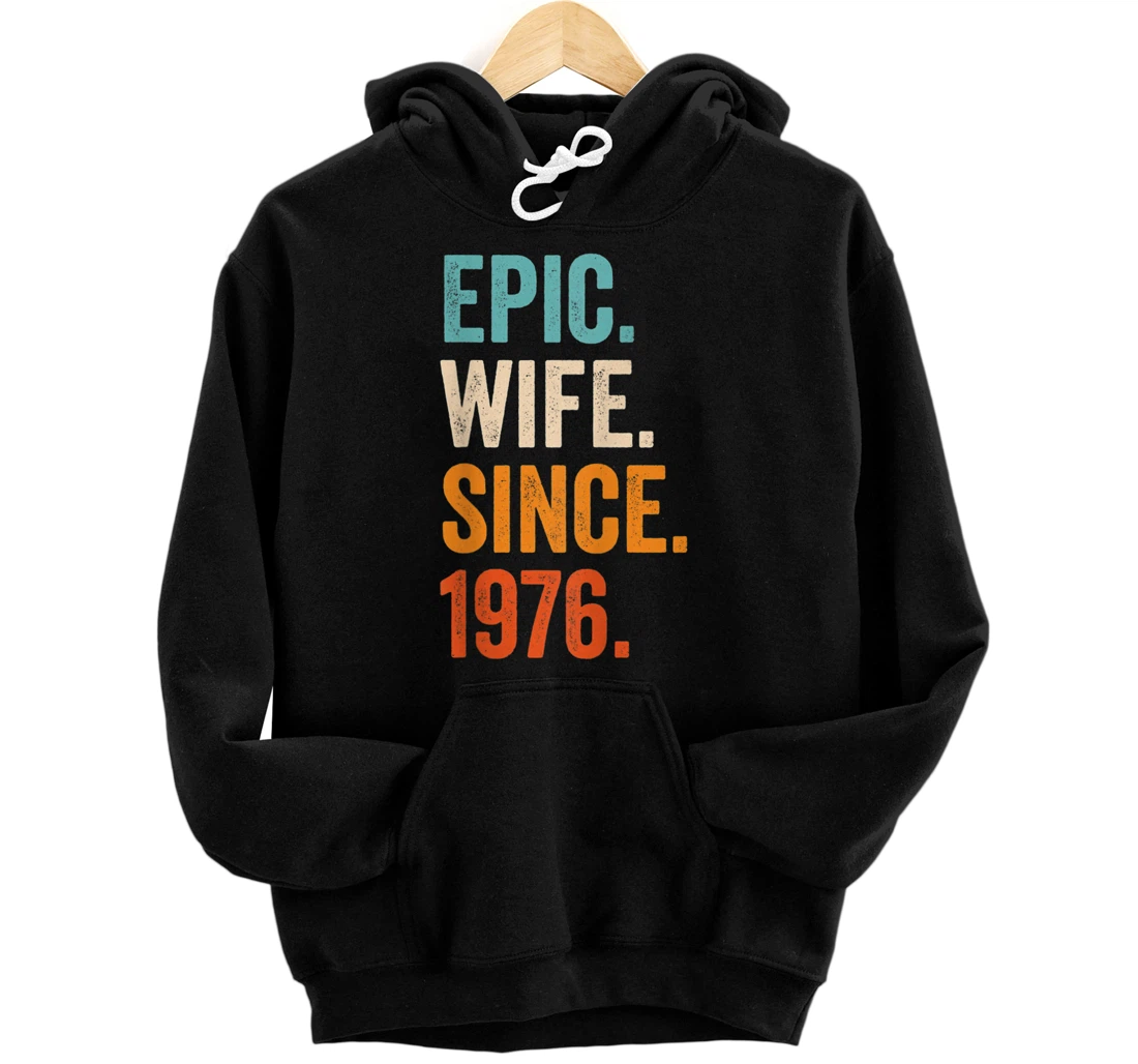 Personalized Epic Wife Since 1976 | 45th wedding anniversary 45 years Pullover Hoodie