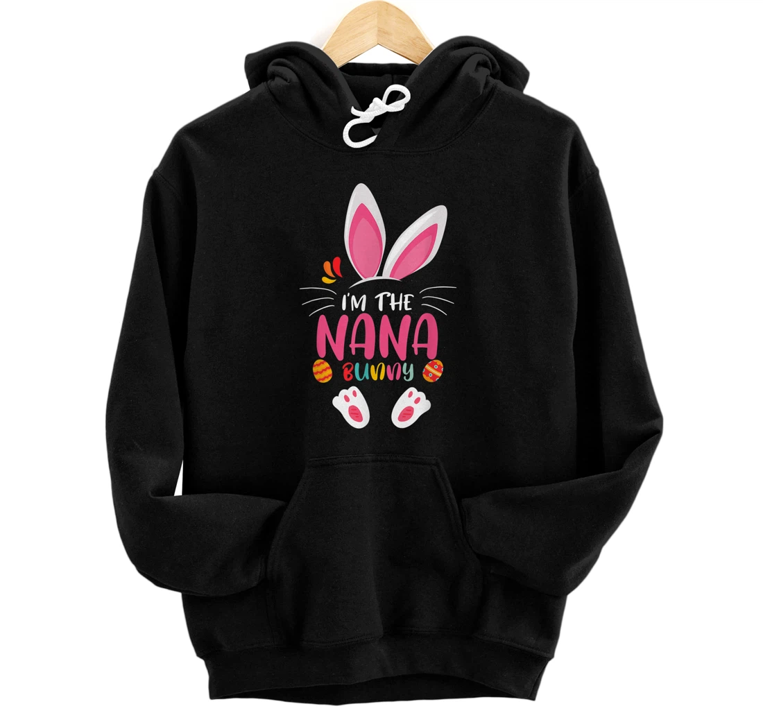 Personalized Cute I'm The Nana Bunny Easter Day 2021 Grandma Mother's Day Pullover Hoodie