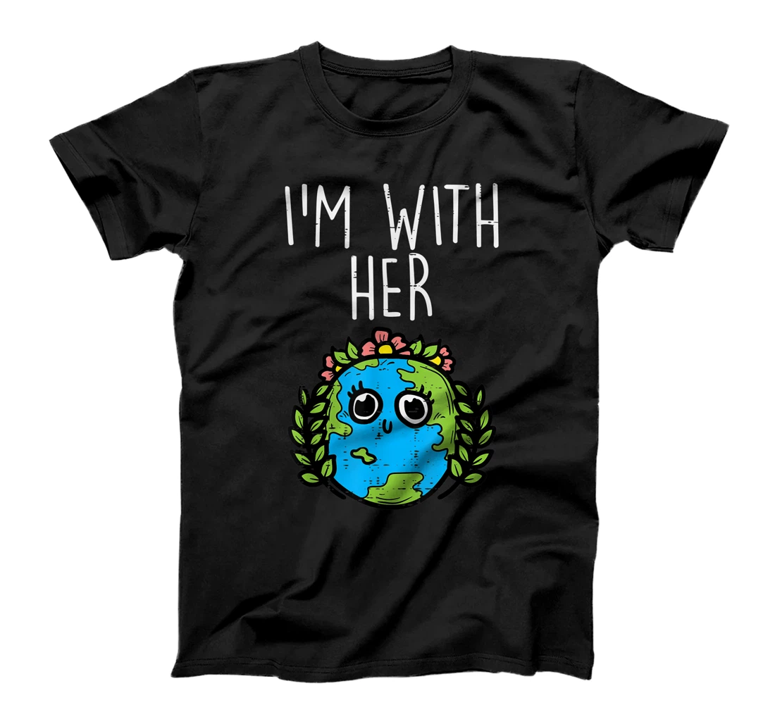 Im With Her Earth Day Flowers Cute Environmental Girls Kids T-Shirt, Kid T-Shirt and Women T-Shirt