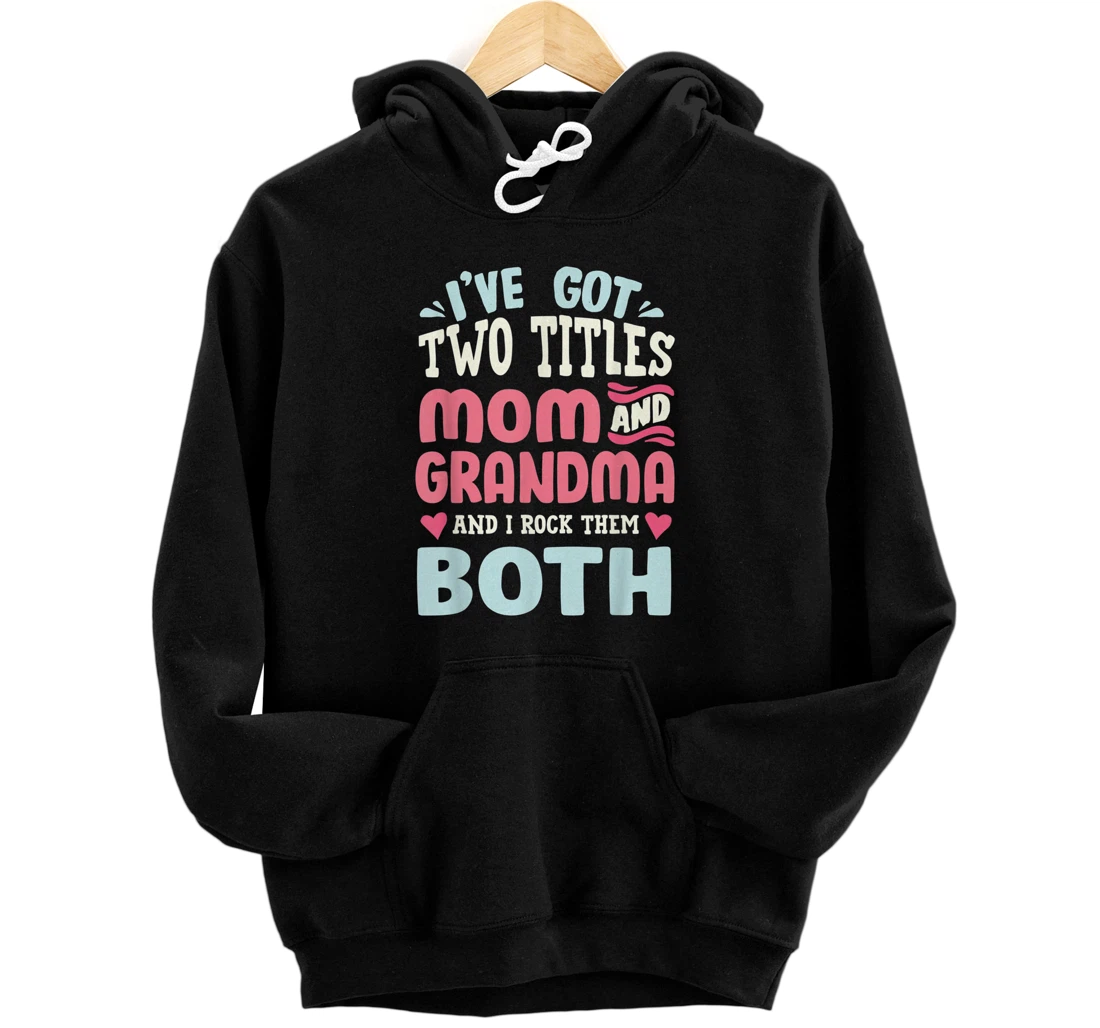 Funny Mothers Day Shirt Grandma Grandmother Pullover Hoodie