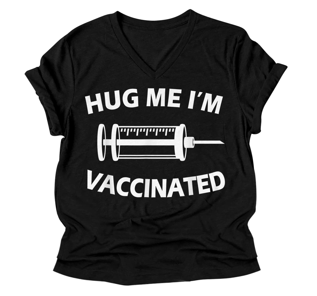 Hug Me I'm Vaccinated V-Neck T-Shirt