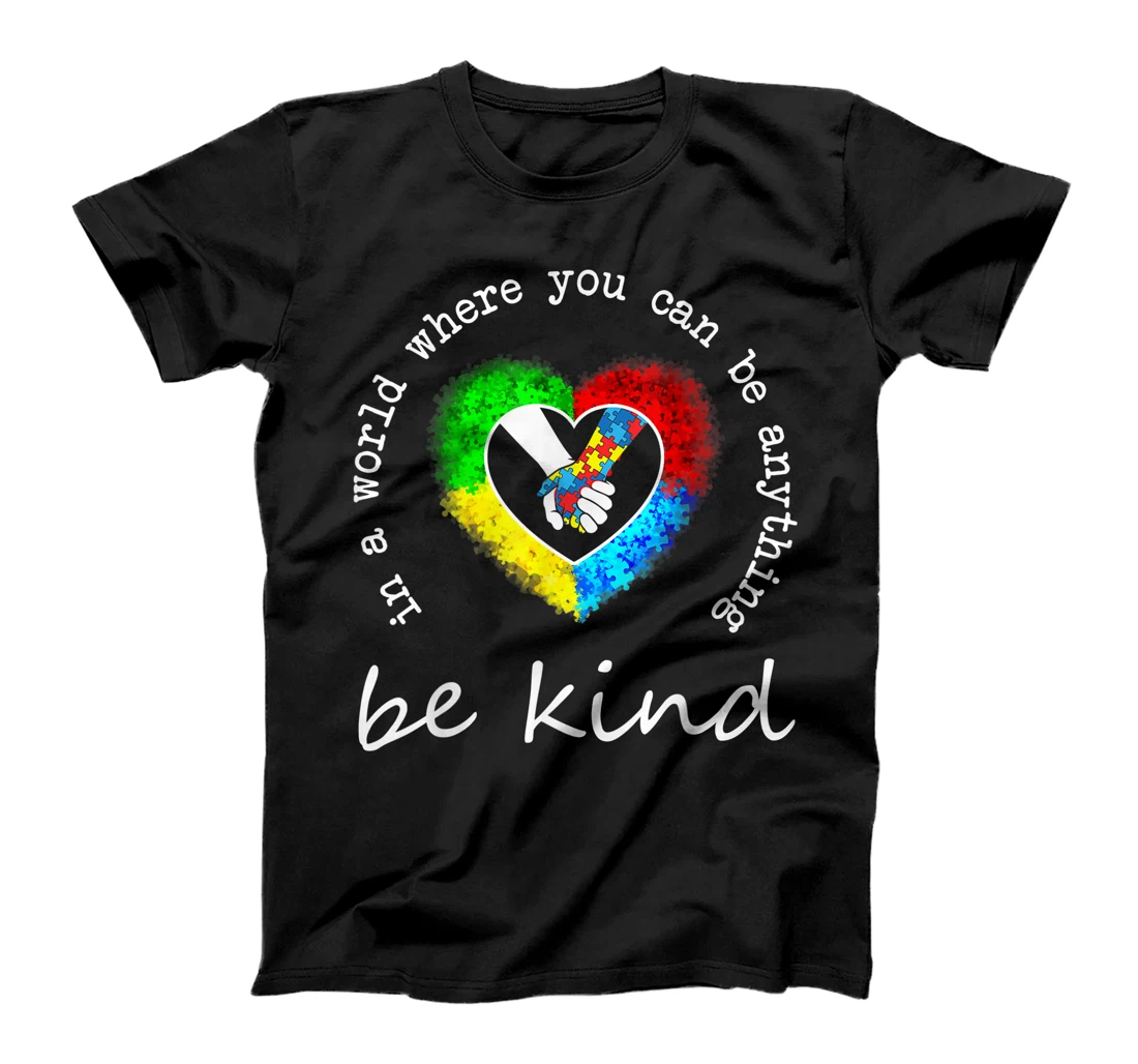 In A World Where You Can Be Anything Be Kind Holding Hands T-Shirt, Kid T-Shirt and Women T-Shirt