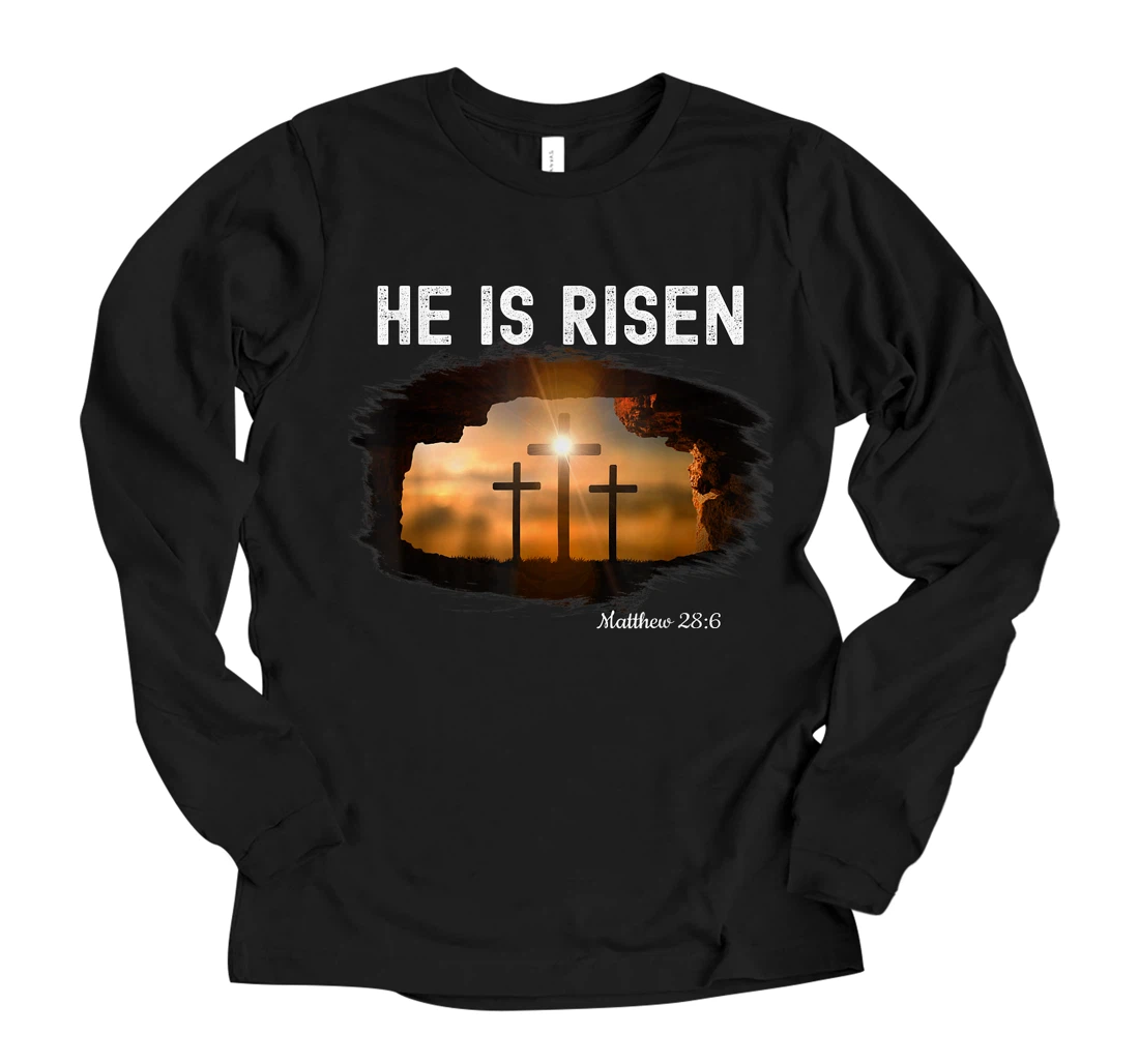 He is risen Christian Easter Jesus Matthew 28:6 Long Sleeve T-Shirt