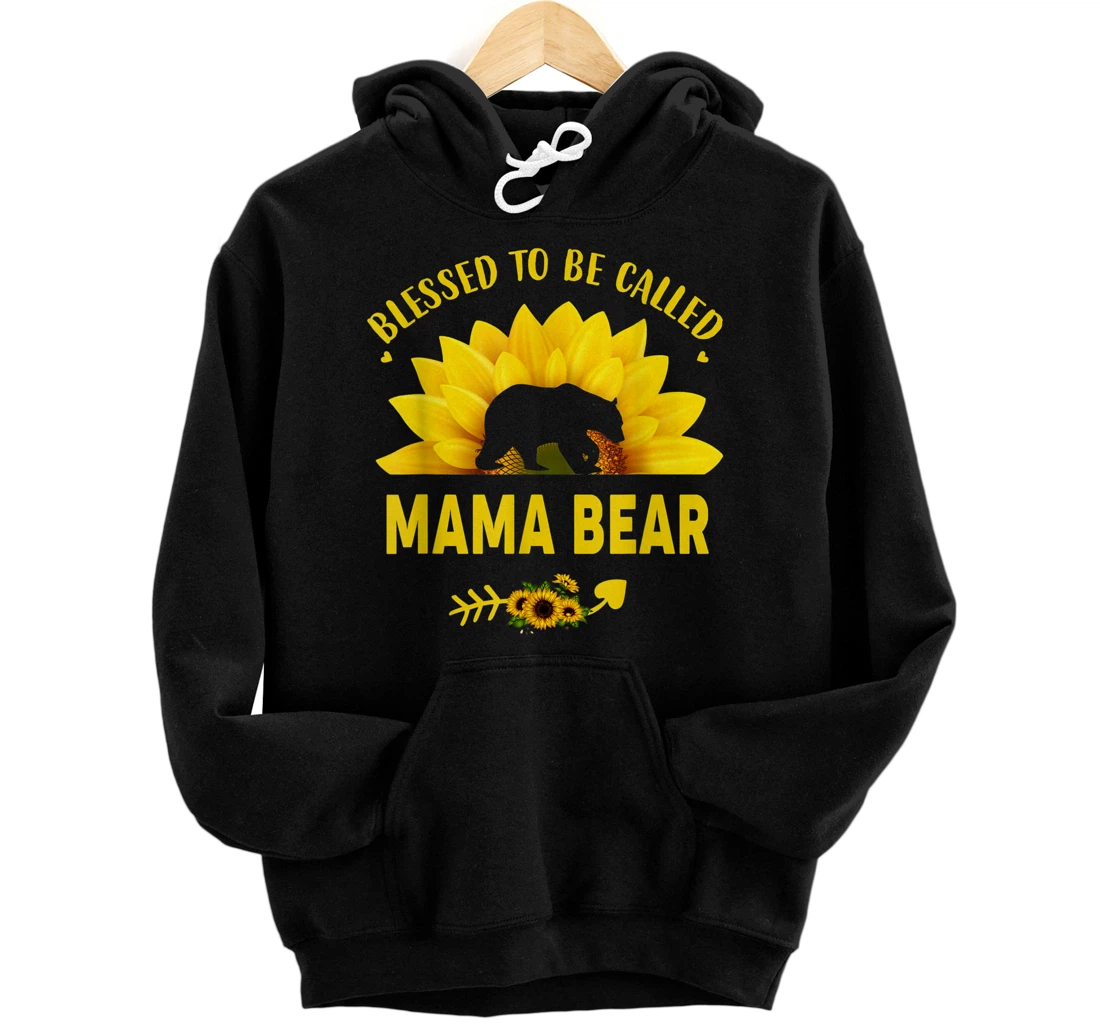 Personalized Blessed To Be Called Mama Bear Pullover Hoodie Sunflower Mom Lover Pullover Hoodie