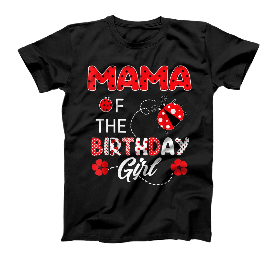 Personalized Mama Of The Birthday Girl - Family Ladybug Birthday T-Shirt, Kid T-Shirt and Women T-Shirt