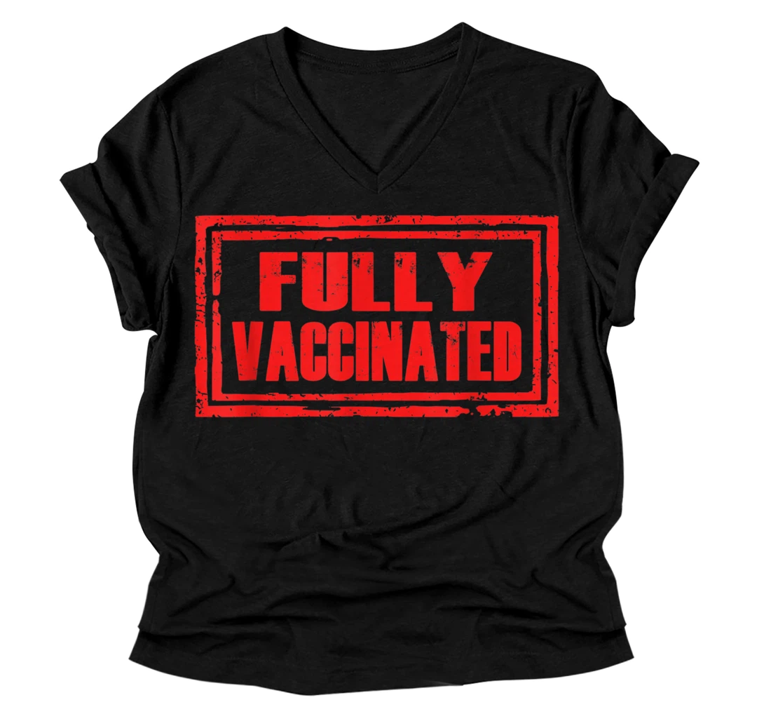 Fully Vaccinated V-Neck T-Shirt Quarantine Vaccine Pro Vaccination V-Neck T-Shirt