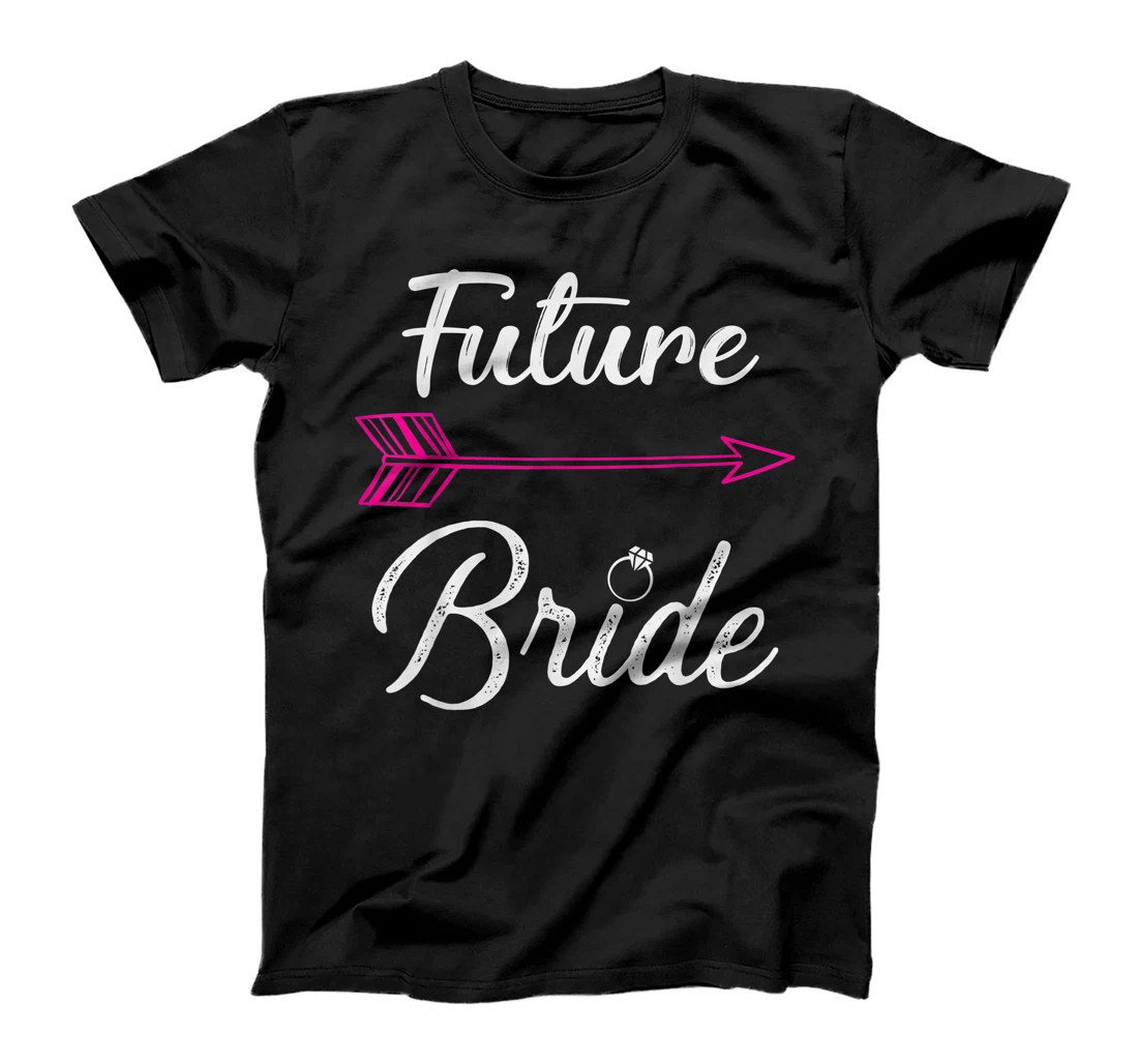 Personalized Future Bride Wedding Engagement Wife Fiance Bridal Gift T-Shirt, Women T-Shirt