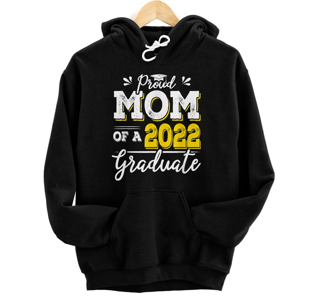 Personalized Proud Graduation - Proud Mom Of A 2022 Graduate School Pullover Hoodie