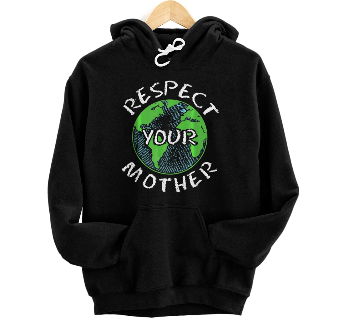 Personalized Earth Day Respect Your Mother Pullover Hoodie