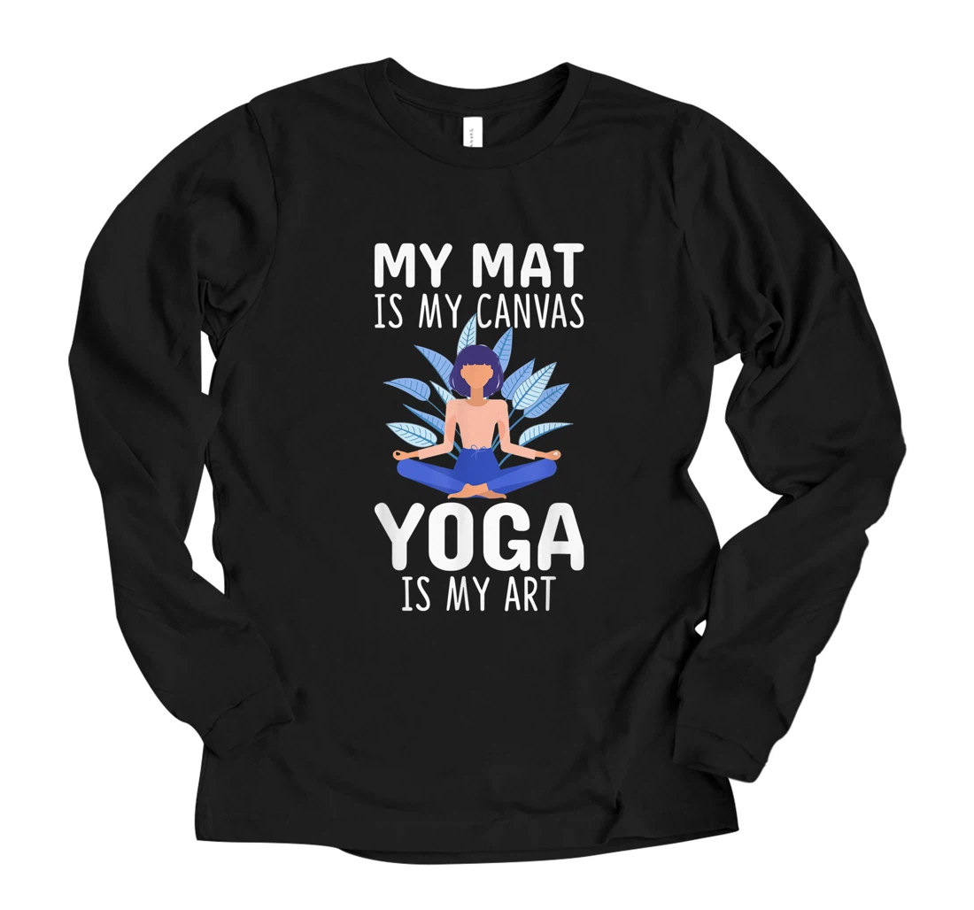 Personalized My mat is my canvas yoga is my art yoga Long Sleeve T-Shirt