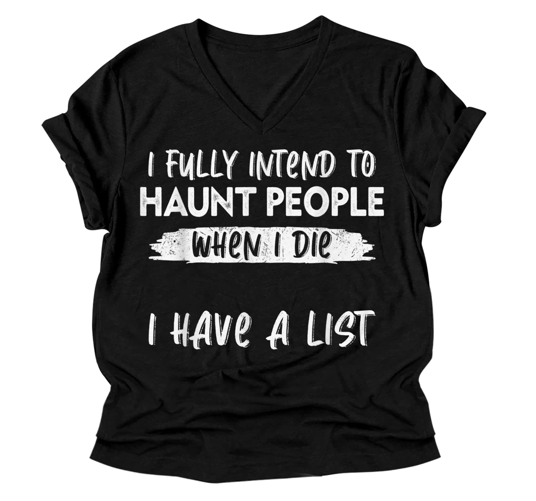 Personalized I Fully Intend to Haunt People When I Die V-Neck T-Shirt