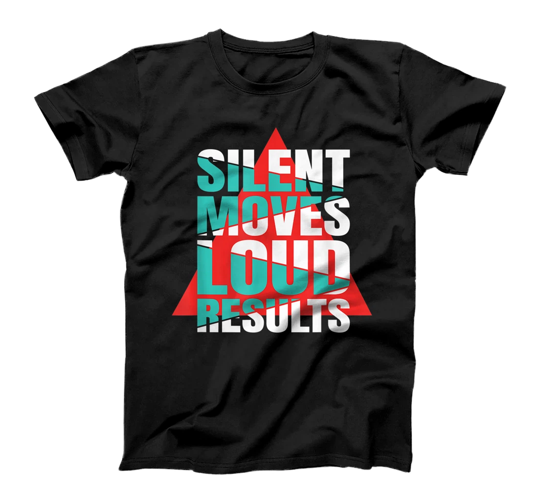 Personalized Silent moves loud results motivation quote T-Shirt, Women T-Shirt